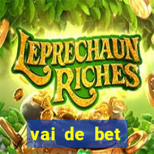 vai de bet esportes da sorte